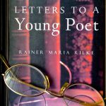 The Wisdom of Rilke: Should I devote my education to the study of an art form that may or may not pay the bills?